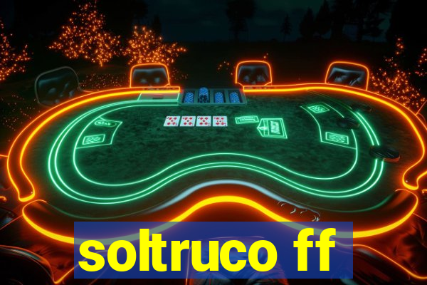 soltruco ff